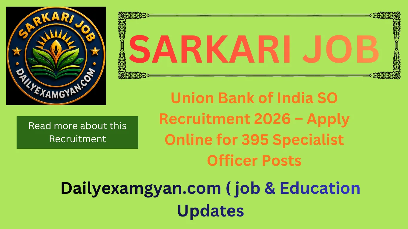 Union Bank SO Recruitment 2026 – Apply Online for 395 Specialist Officer Posts Union Bank of India SO Recruitment 2026395 Specialist Officer Posts Apply Online 21 July – 10 August 2026