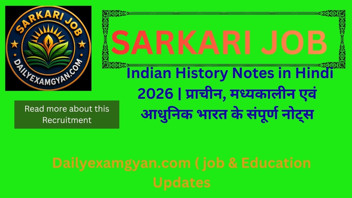 Indian History Notes in Hindi – प्राचीन, मध्यकालीन एवं आधुनिक भारत के संपूर्ण नोट्स 2026